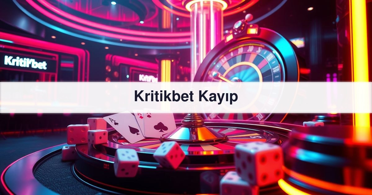 Kritikbet Kayıp